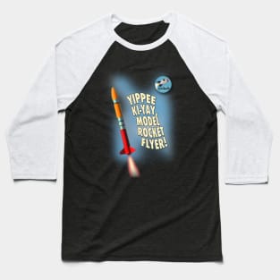 Yippee Ki-Yay, Model Rocket Flyer Baseball T-Shirt